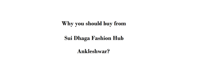 Why you should buy from Sui Dhaga Fashion Hub, Ankleshwar?